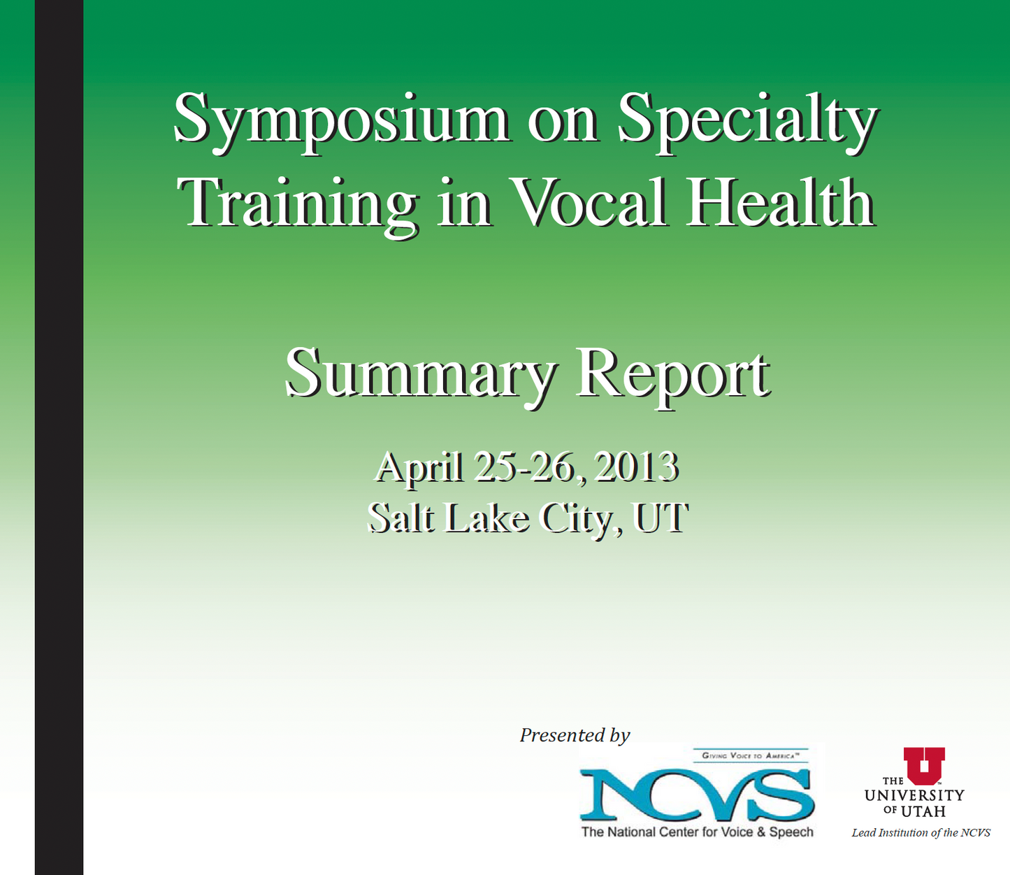 Proposed Specialty Training In Vocal Health: Why, Who, What & How - Summary Report
